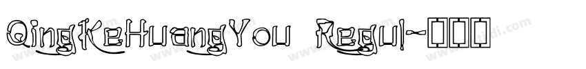 QingKeHuangYou Regul字体转换